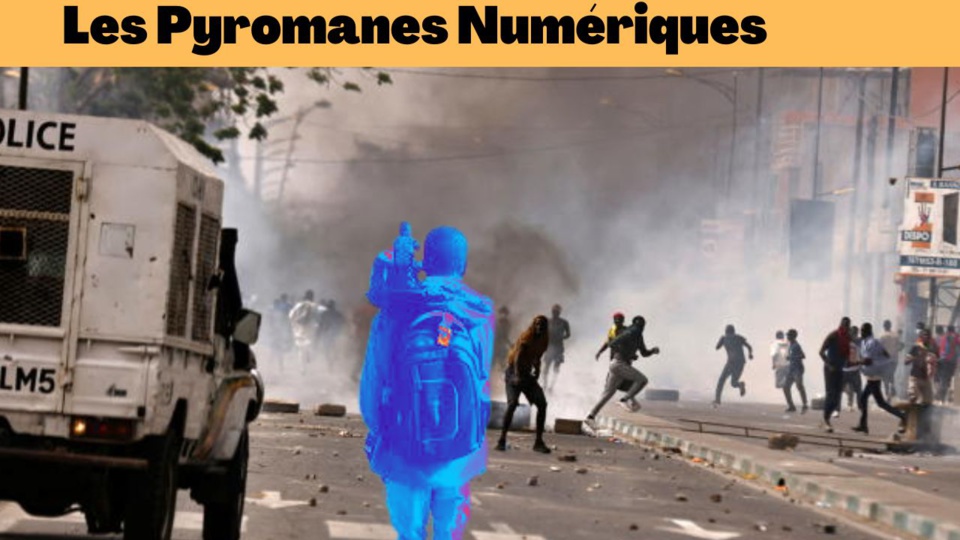 Les Pyromanes Numériques : un Danger pour le Sénégal en Période de Tension Les Pyromanes Numériques : un Danger pour le Sénégal en Période de Tension
