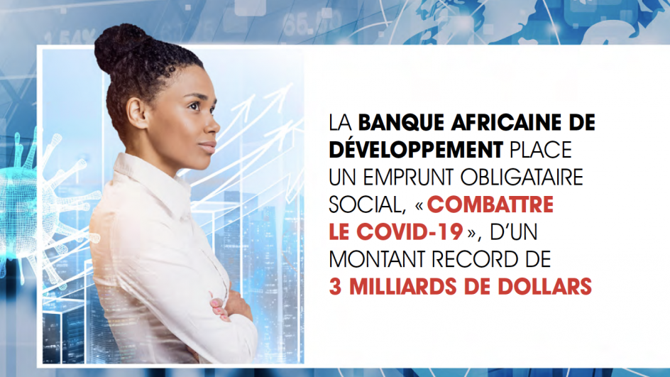 La Banque africaine de développement place un emprunt obligataire social « Combattre le Covid-19 », d’un montant record de 3 milliards de dollars