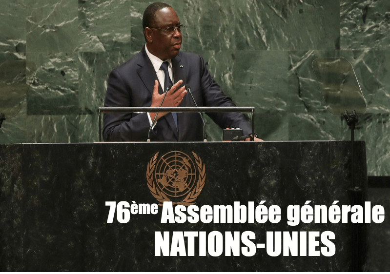 ASSEMBLEE GENERALE NATIONS-UNIES Macky Sall parle à la tribune des Nations-Unies, aujourd’hui à 14 heures, de la production de vaccins sur le continent, des changements climatiques, de la question palestinienne