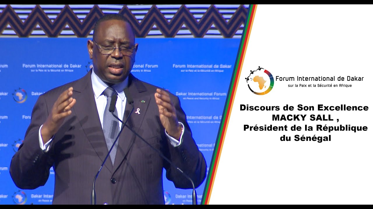 FORUM INTERNATIONAL DE DAKAR SUR LA PAIX ET LA SÉCURITÉ EN AFRIQUE : Le coup de gueule du Président Macky Sall contre le populisme, l’extrémisme, le radicalisme… et contre l’asphyxie économique du continent noir