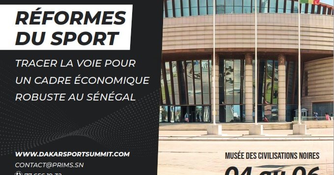 DAKAR SPORT SUMMIT DU 4 AU 6 DECEMBRE 2024 AU MUSEE DES CIVILISATIONS NOIRES : Dakar en quête d’un cadre économique robuste pour le sport