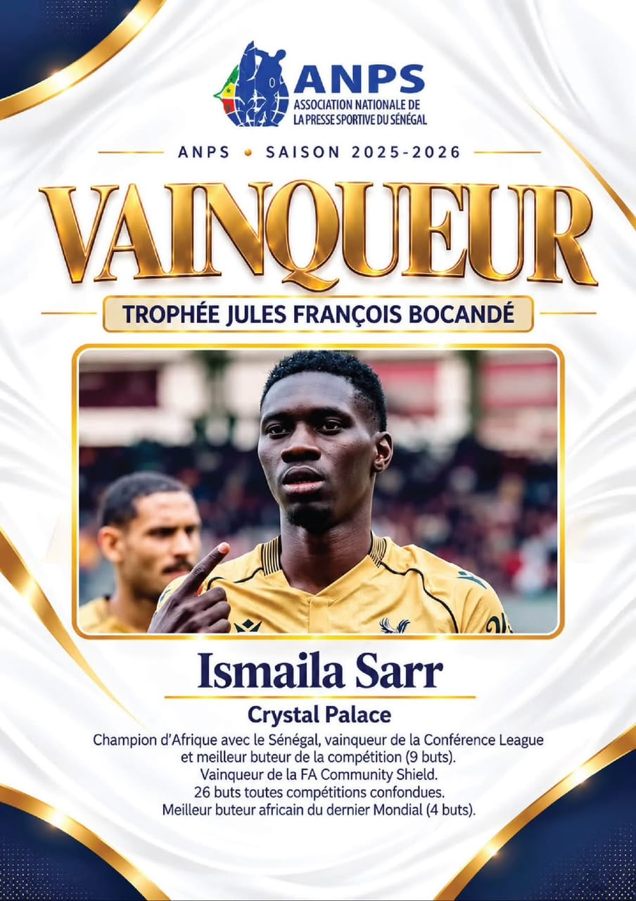 GALA DE L'ASSOCIATION NATIONALE DE LA PRESSE SPORTIVE (ANPS) DU 12 DECEMBRE : LES SACRES DE LA SAISON 2025-2026 Ismaïla Sarr détrône les cadors, Sa Thiès et Saly Sarr enflamment l'année