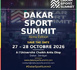 FAIRE DU SPORT UN VERITABLE MOTEUR ECONOMIQUE : "Après les JOJ, l'heure de l'héritage économique" au cœur de la 3e édition du Dakar Sports Summit
