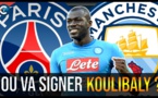 TRANSFERT NAPLE-PSG Une offre repoussée dans le dossier Koulibaly ?