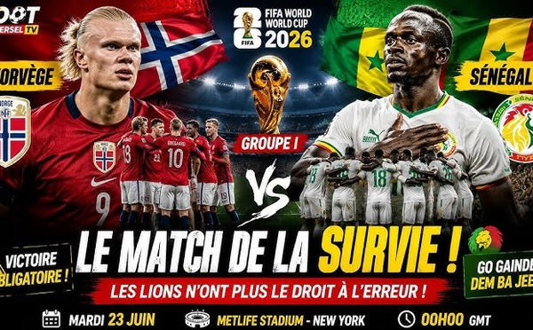 NORVEGE – SENEGAL DE CE MARDI 23 JUIN 2026 A 00H GMT AU STADE NEW YORK-NEW JERSEY : Un choc sous haute tension entre confirmation nordique et survie sénégalaise