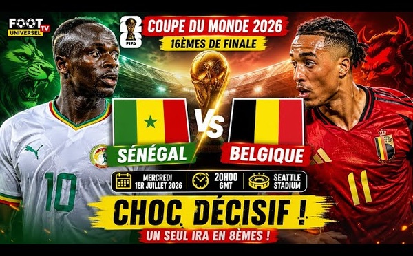 COUPE DU MONDE 2026 – SEIZIEME DE FINALE BELGIQUE – SENEGAL Seattle, théâtre d'un duel explosif entre Lions et Diables Rouges